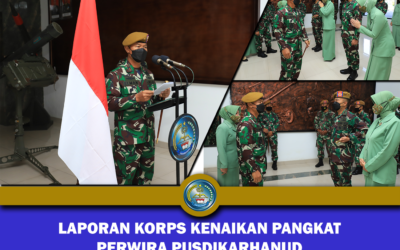 LAPORAN KORPS KENAIKAN PANGKAT PERWIRA PUSDIKARHANUD